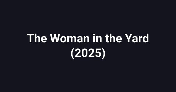The Woman in the Yard (2025)