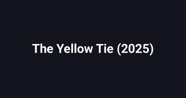 The Yellow Tie (2025)
