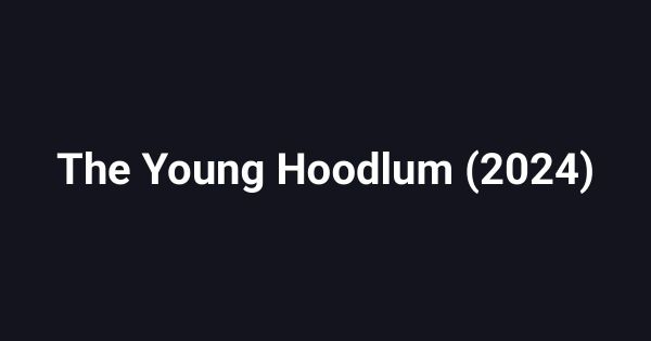 The Young Hoodlum (2024)