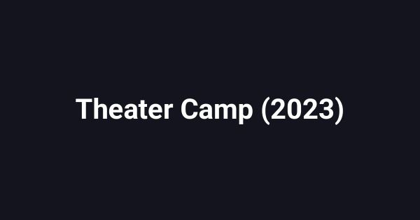 Theater Camp (2023)