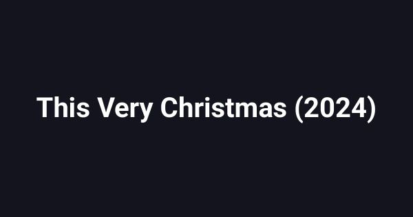 This Very Christmas (2024)