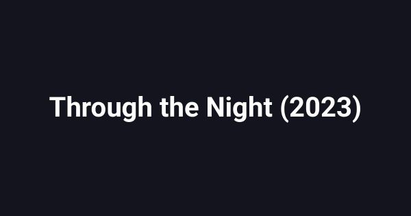 Through the Night (2023)