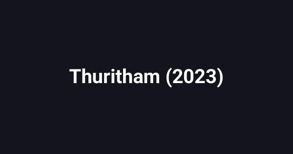 Thuritham (2023)