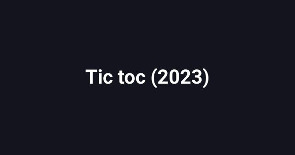 Tic toc (2023)