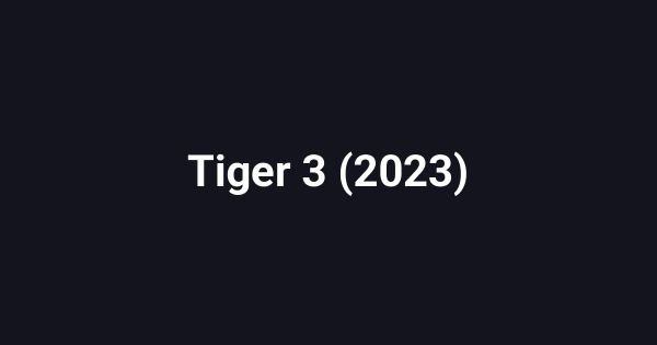 Tiger 3 (2023)