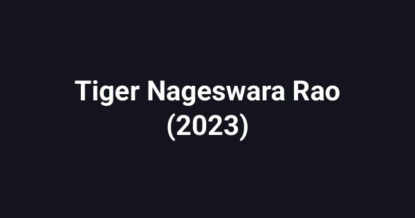 Tiger Nageswara Rao (2023)