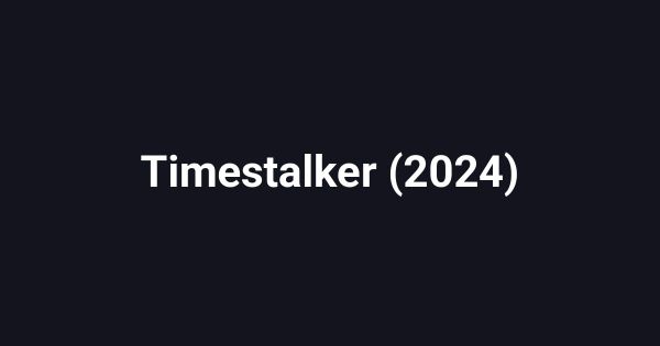 Timestalker (2024)
