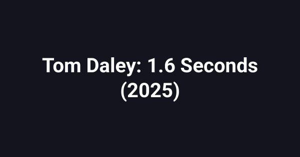 Tom Daley: 1.6 Seconds (2025)