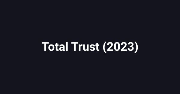 Total Trust (2023)
