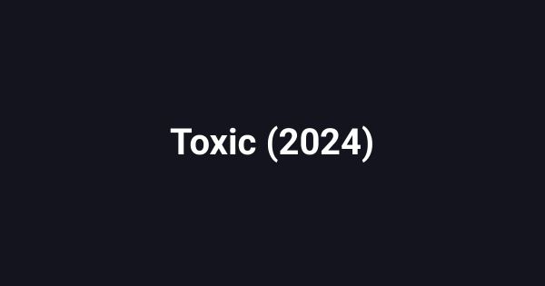 Toxic (2024)