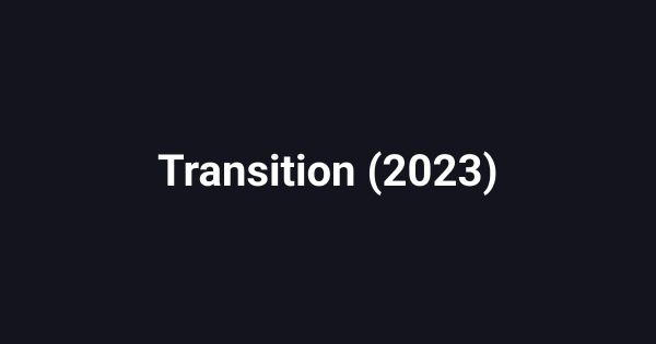 Transition (2023)