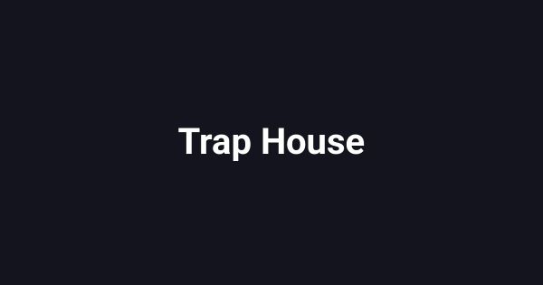 Trap House