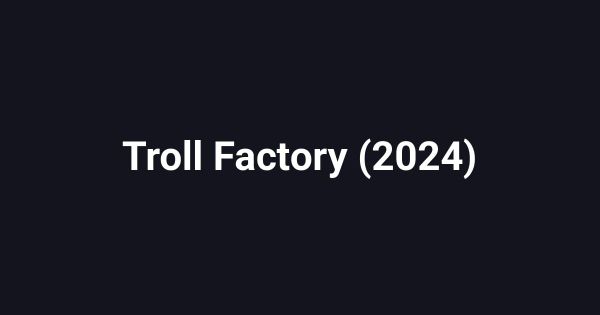 Troll Factory (2024)