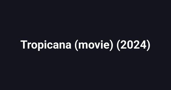 Tropicana (movie) (2024)