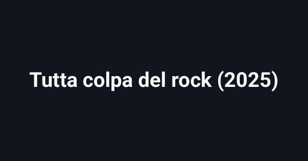 Tutta colpa del rock (2025)