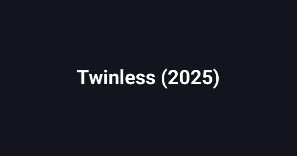 Twinless (2025)