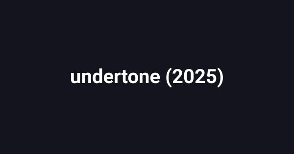 undertone (2025)