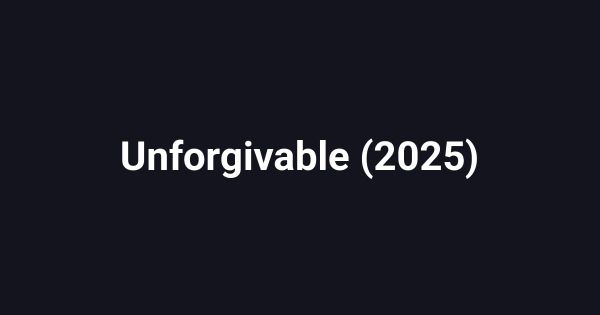 Unforgivable (2025)