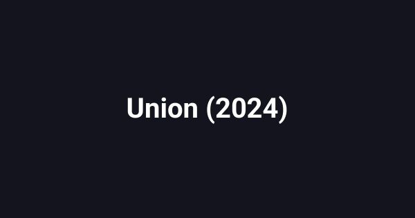 Union (2024)