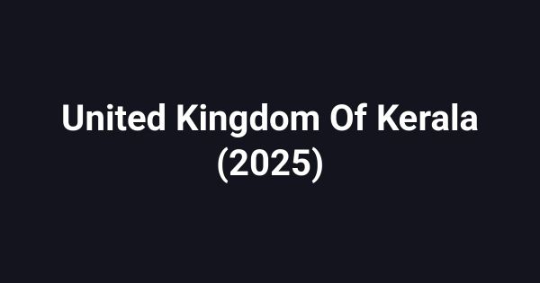 United Kingdom Of Kerala (2025)