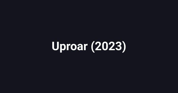 Uproar (2023)