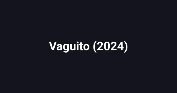 Vaguito (2024)