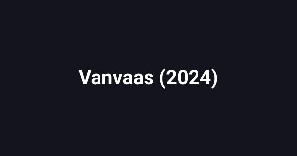 Vanvaas (2024)