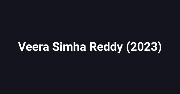 Veera Simha Reddy (2023)