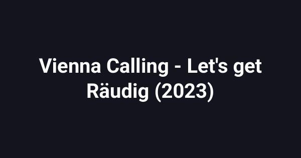 Vienna Calling - Let's get Räudig (2023)