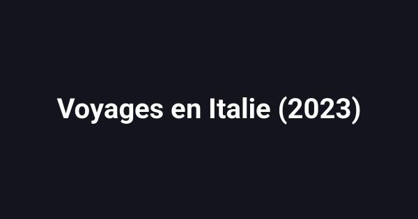 Voyages en Italie (2023)