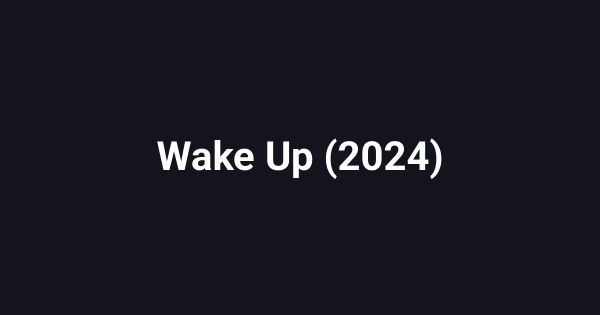 Wake Up (2024)