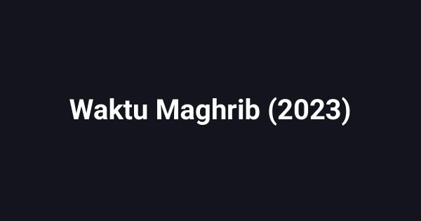 Waktu Maghrib (2023)