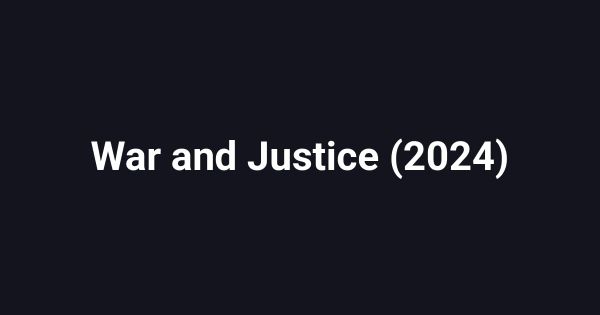 War and Justice (2024)