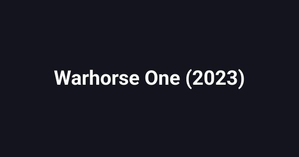 Warhorse One (2023)