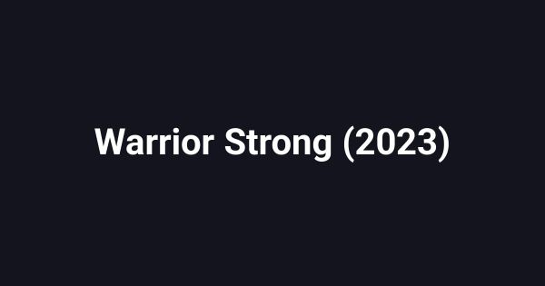 Warrior Strong (2023)