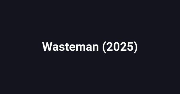 Wasteman (2025)