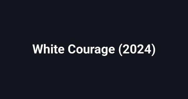 White Courage (2024)