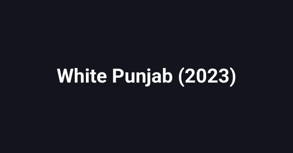 White Punjab (2023)