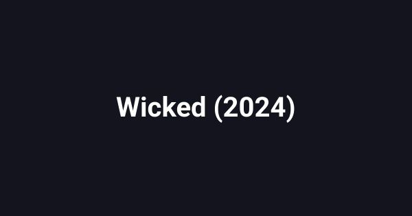 Wicked (2024)