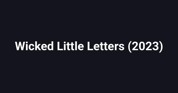 Wicked Little Letters (2023)