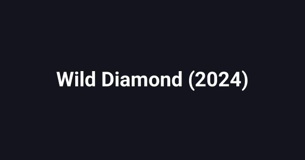 Wild Diamond (2024)