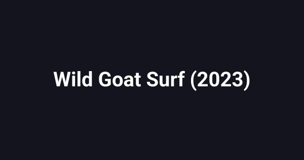 Wild Goat Surf (2023)