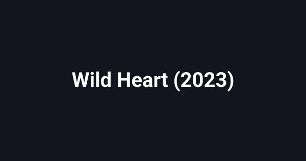 Wild Heart (2023)