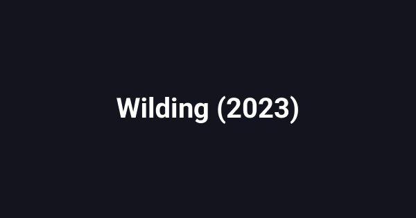 Wilding (2023)