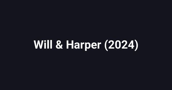 Will & Harper (2024)