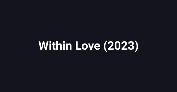Within Love (2023)
