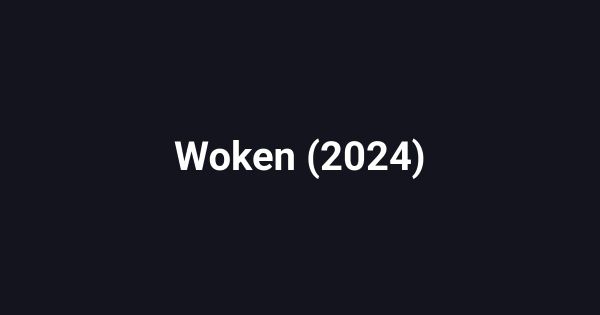 Woken (2024)