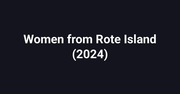 Women from Rote Island (2024)