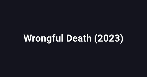 Wrongful Death (2023)