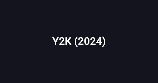 Y2K (2024)